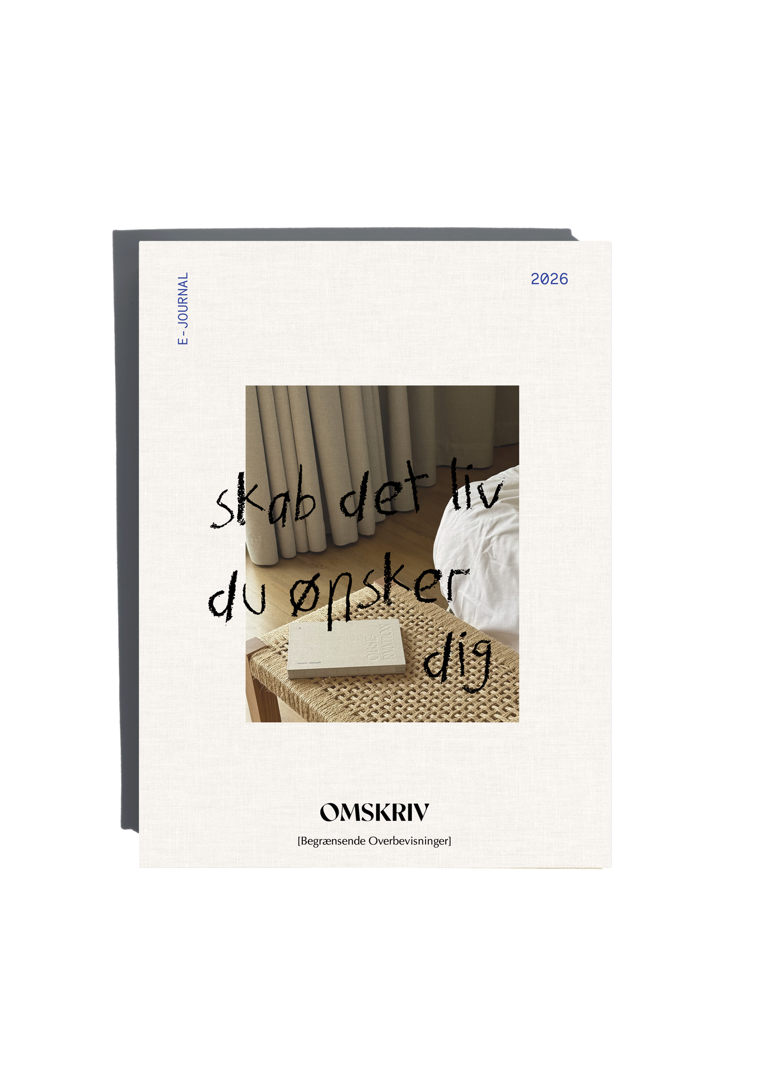 Omskriv Begrænsende Overbevisninger E-journal med motiv af seng og tekst 'skab det liv du ønsker dig'.